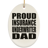 Proud Insurance Underwriter Dad - Oval Ornament