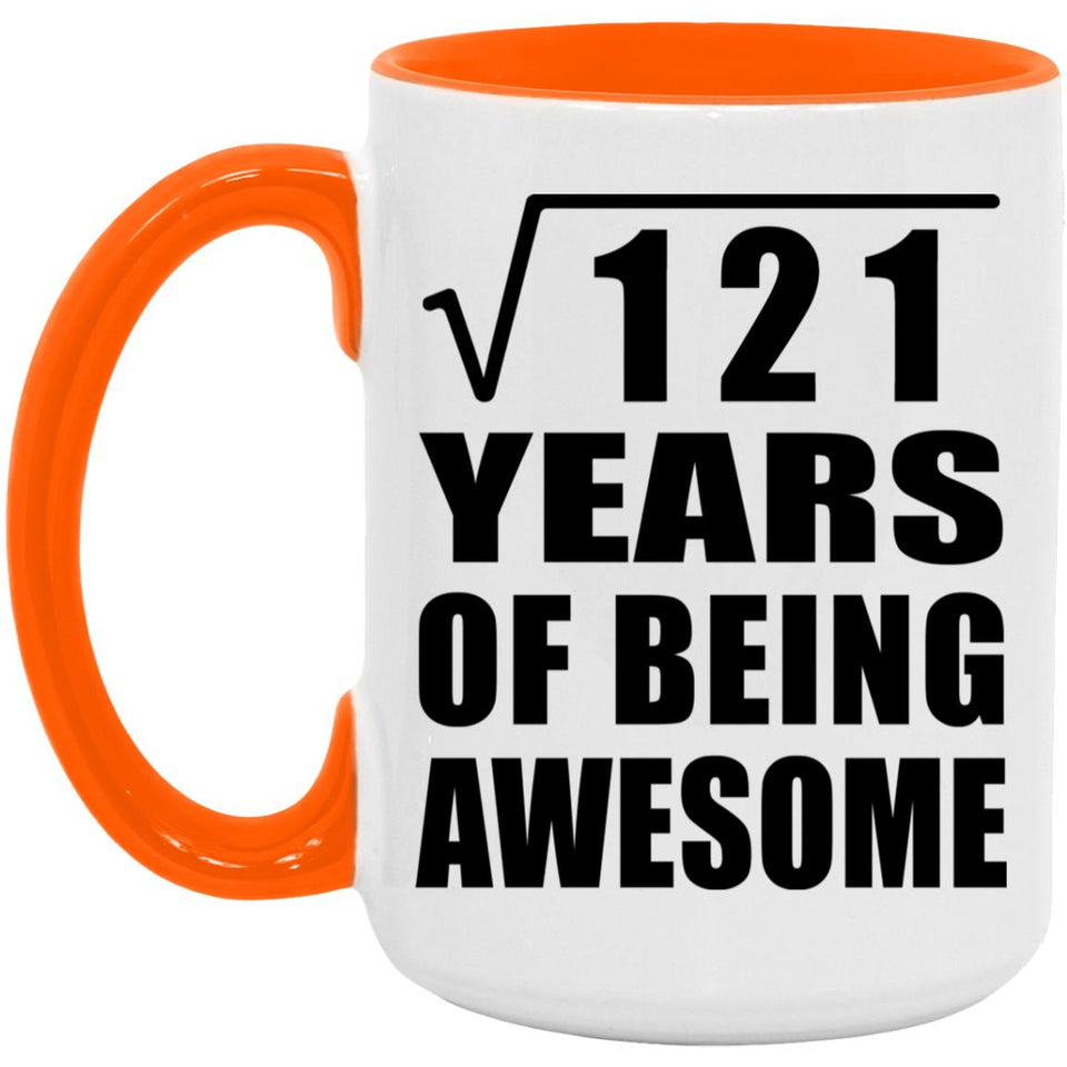 11th Birthday Square Root of 121 Years of Being Awesome - 15oz Accent Mug Orange