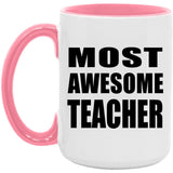 Most Awesome Teacher - 15oz Accent Mug Pink