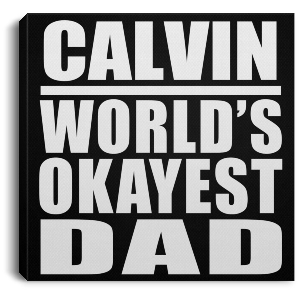 Calvin World's Okayest Dad - Canvas Square