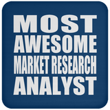 Most Awesome Market Research Analyst - Drink Coaster