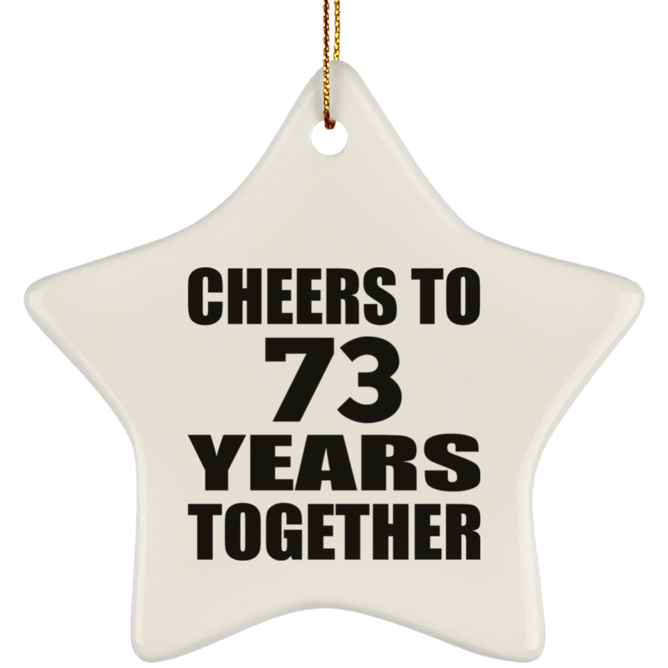 73rd Anniversary Cheers To 73 Years Together - Star Ornament