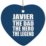 Javier The Dad The Hero The Legend - Heart Ornament