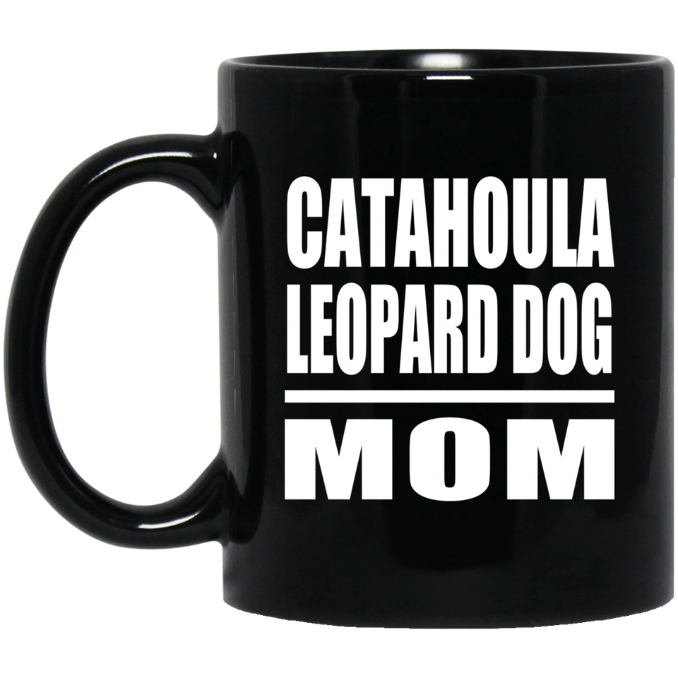 Catahoula Leopard Dog Mom - 11oz Coffee Mug Black