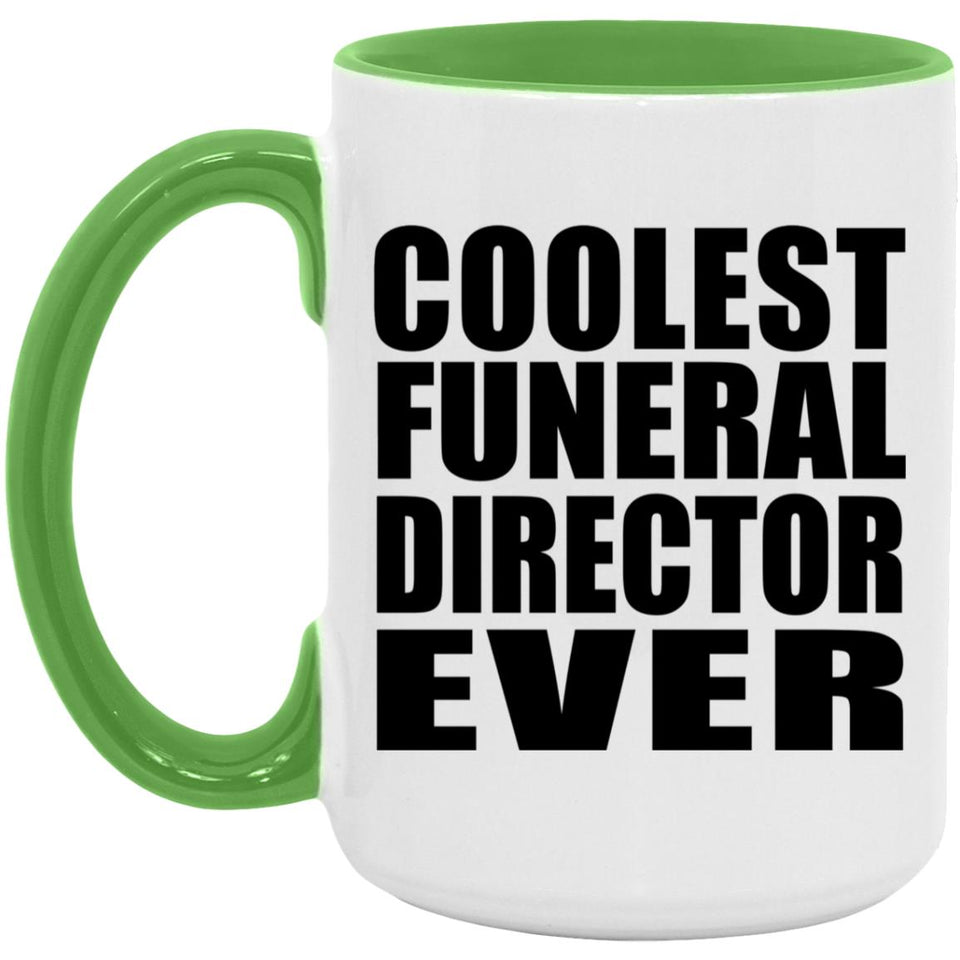 Coolest Funeral Director Ever - 15oz Accent Mug Green
