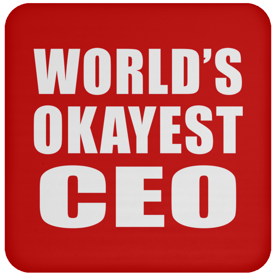 World's Okayest CEO - Drink Coaster