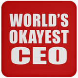 World's Okayest CEO - Drink Coaster