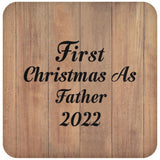 First Christmas As Father 2022 - Drink Coaster C