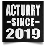 Actuary Since 2019 - Poster Square
