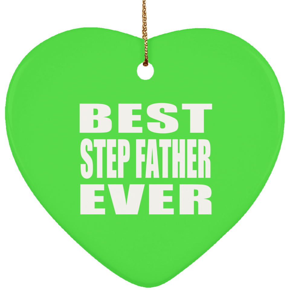 Best Step Father Ever - Heart Ornament