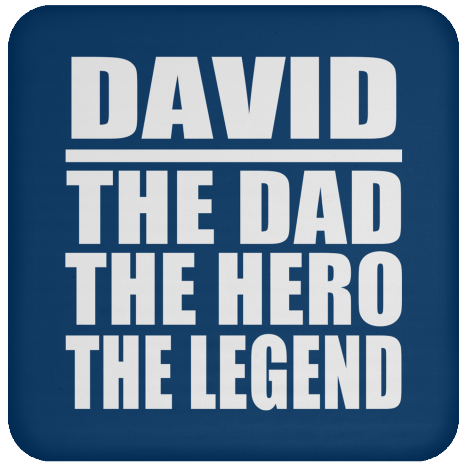 David The Dad The Hero The Legend - Drink Coaster