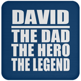 David The Dad The Hero The Legend - Drink Coaster