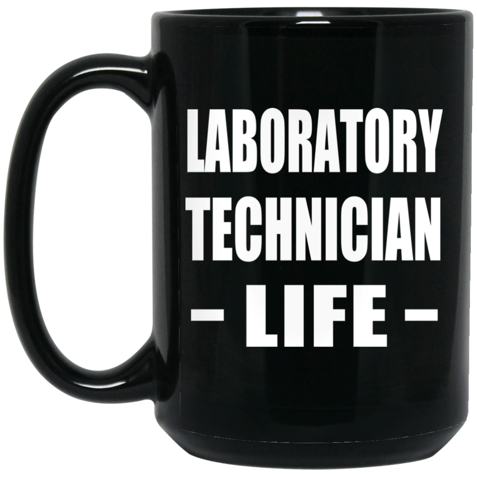 Laboratory Technician Life - 15oz Coffee Mug Black