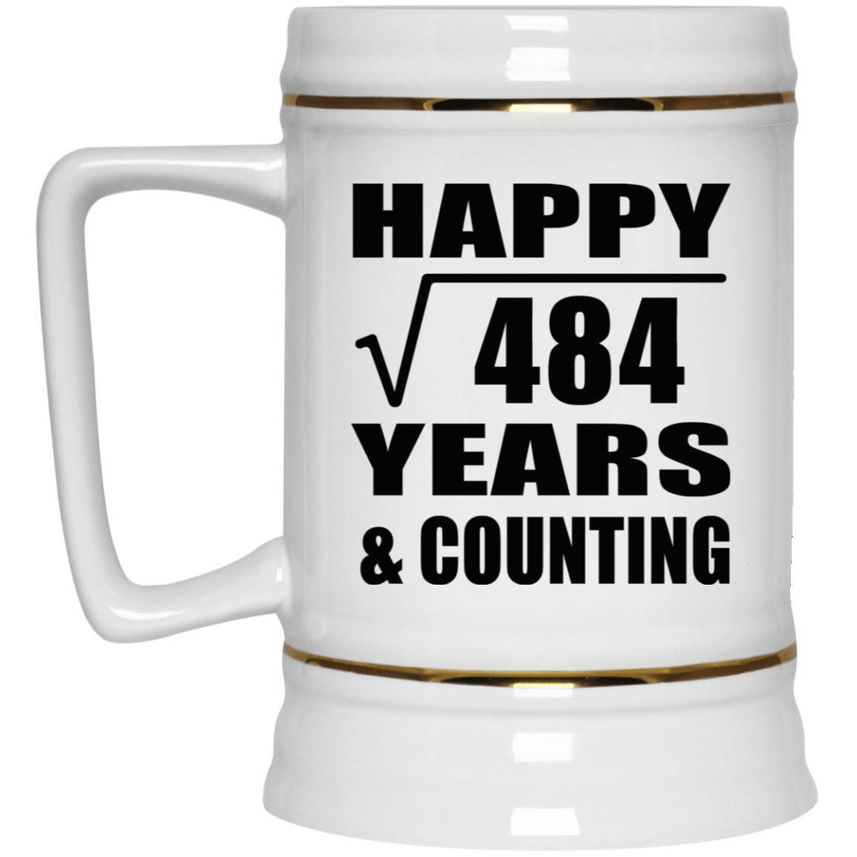 Happy 22nd Anniversary Square Root of 484 Years & Counting - Beer Stein