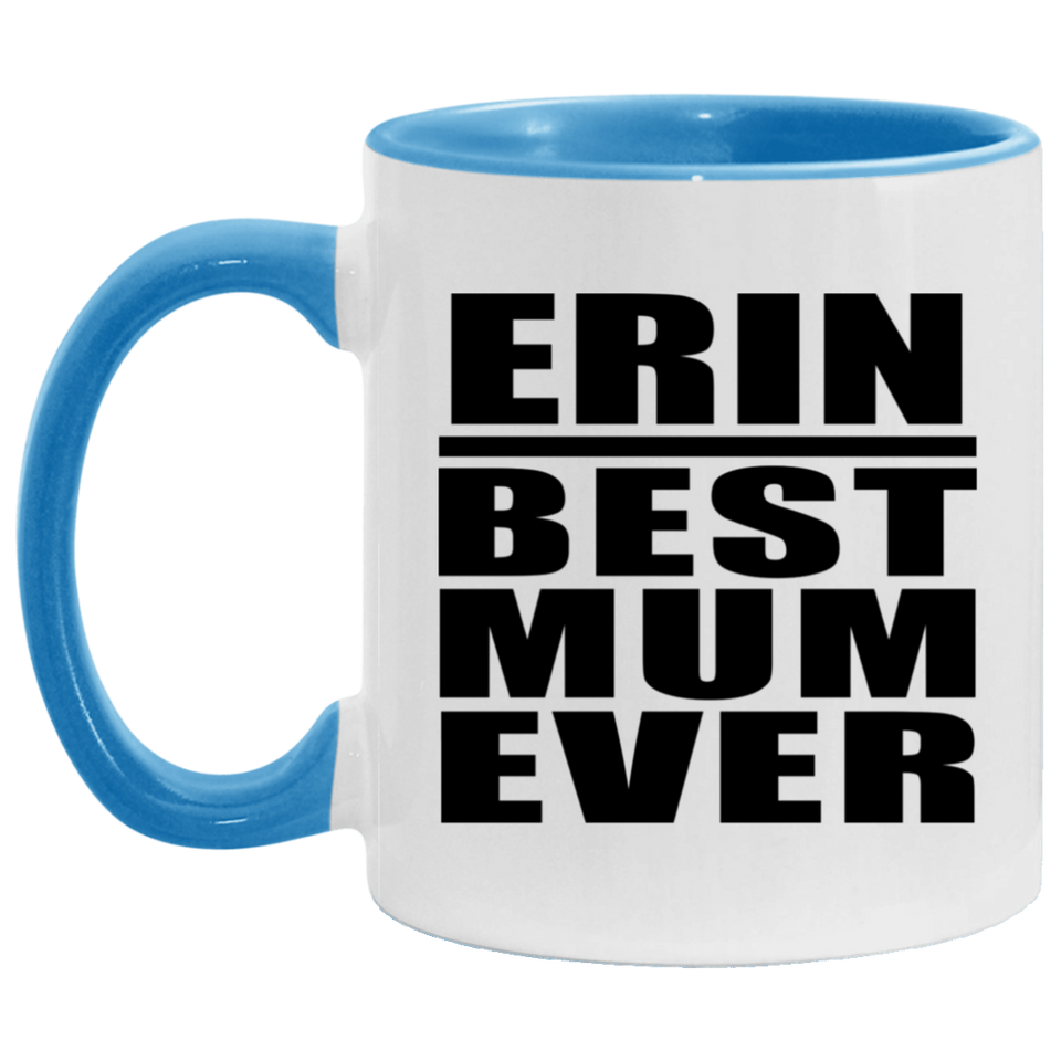 Erin Best Mum Ever - 11oz Accent Mug Blue