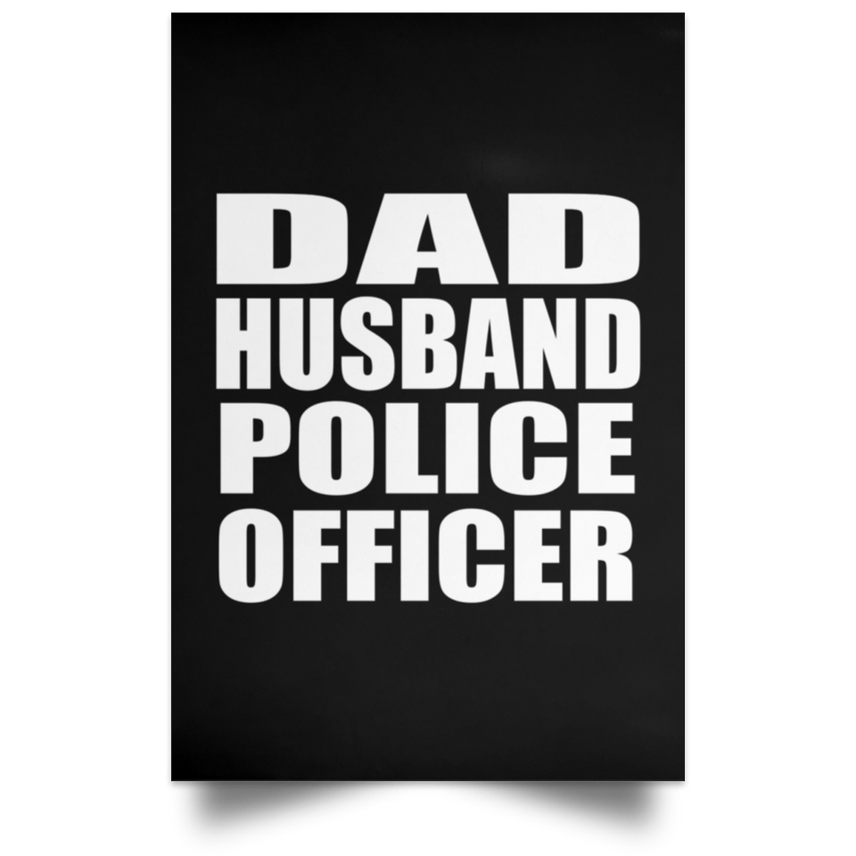 Dad Husband Police Officer - Poster Portrait