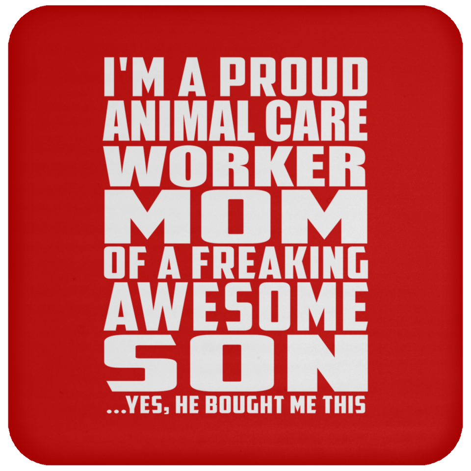 Proud Animal Care Worker Mom Of Awesome Son - Drink Coaster