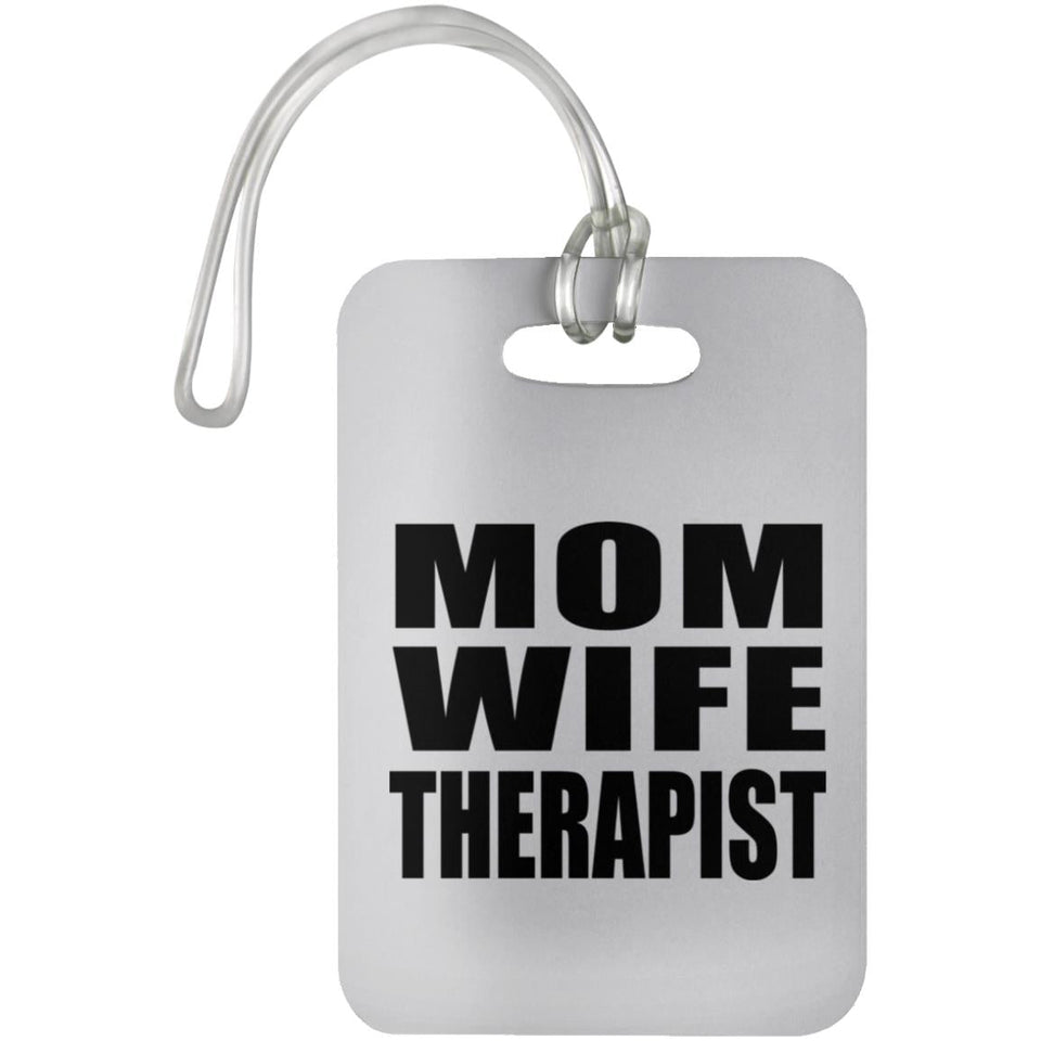 Mom Wife Therapist - Luggage Bag Tag