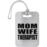 Mom Wife Therapist - Luggage Bag Tag