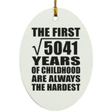 71st Birthday Square Root of 5041 Years of Childhood - Oval Ornament
