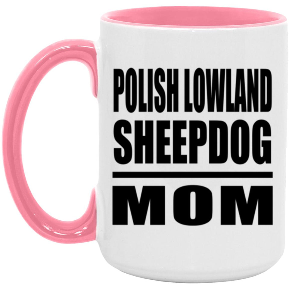 Polish Lowland Sheepdog Mom - 15oz Accent Mug Pink