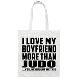 I Love My Boyfriend More Than Judo - Tote Bag White
