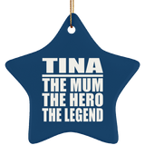 Tina The Mum The Hero The Legend - Star Ornament