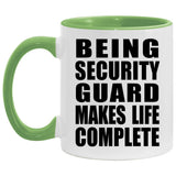 Being Security Guard Makes Life Complete - 11oz Accent Mug Green