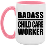 Badass Child Care Worker - 15oz Accent Mug Pink
