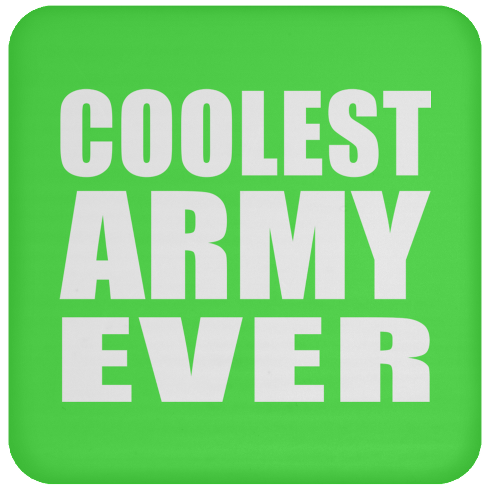 Coolest Army Ever - Drink Coaster