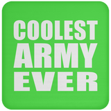 Coolest Army Ever - Drink Coaster