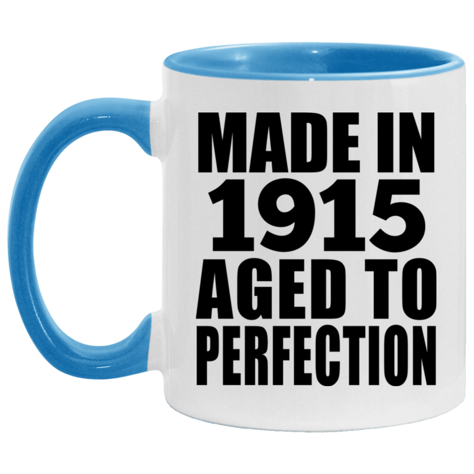 109th Birthday Made In 1915 Aged To Perfection - 11oz Accent Mug Blue