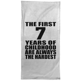 7th Birthday First 7 Years of Childhood Are The Hardest - Hand Towel