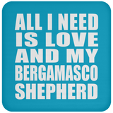 All I Need Is Love And My Bergamasco Shepherd - Drink Coaster