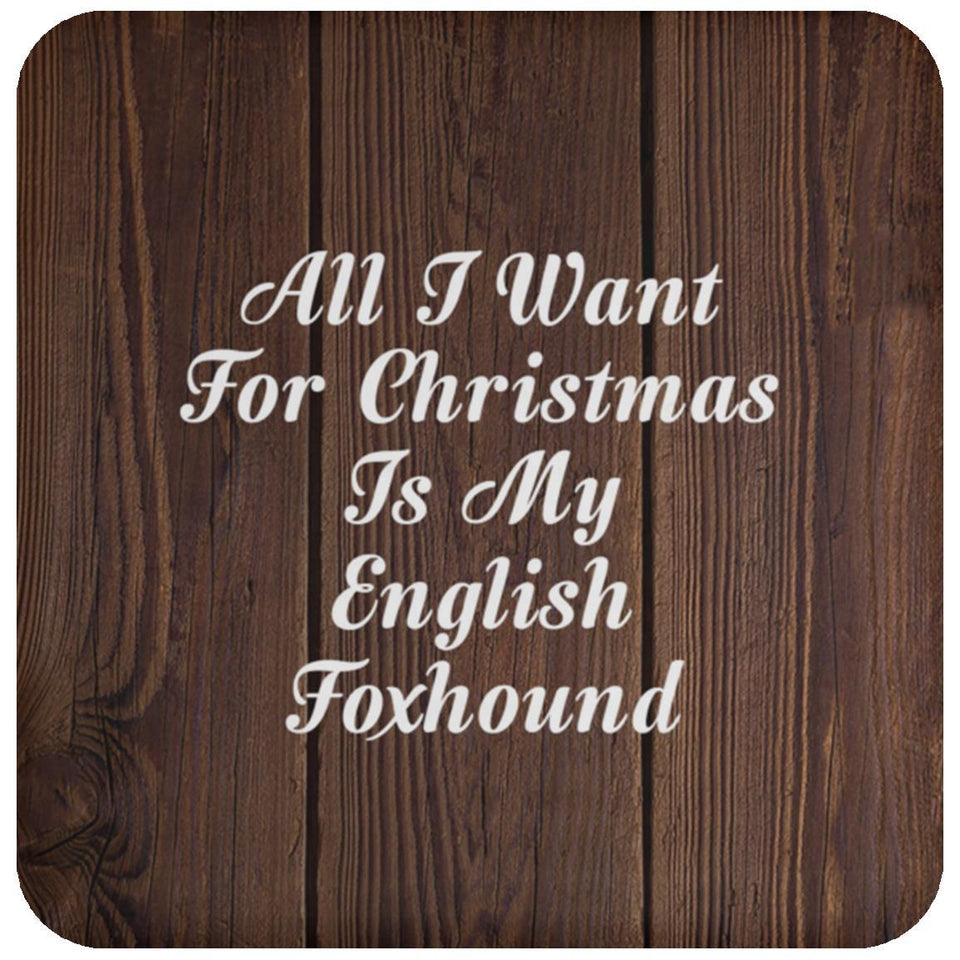 All I Want For Christmas Is My English Foxhound - Drink Coaster D