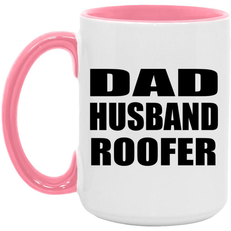 Dad Husband Roofer - 15oz Accent Mug Pink