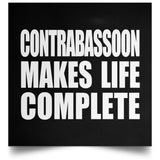 Contrabassoon Makes Life Complete - Poster Square