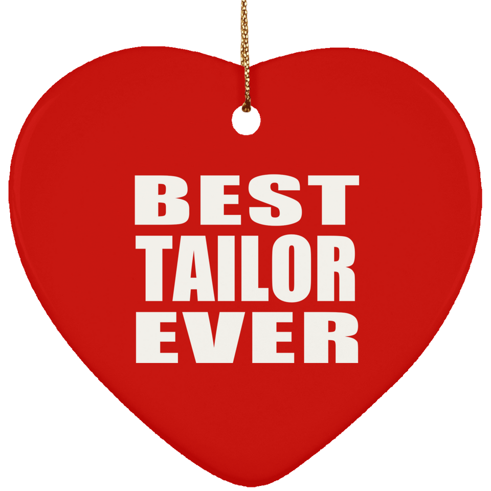 Best Tailor Ever - Heart Ornament