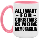 All I Want For Christmas Is More Memorabilia - 15oz Accent Mug Pink