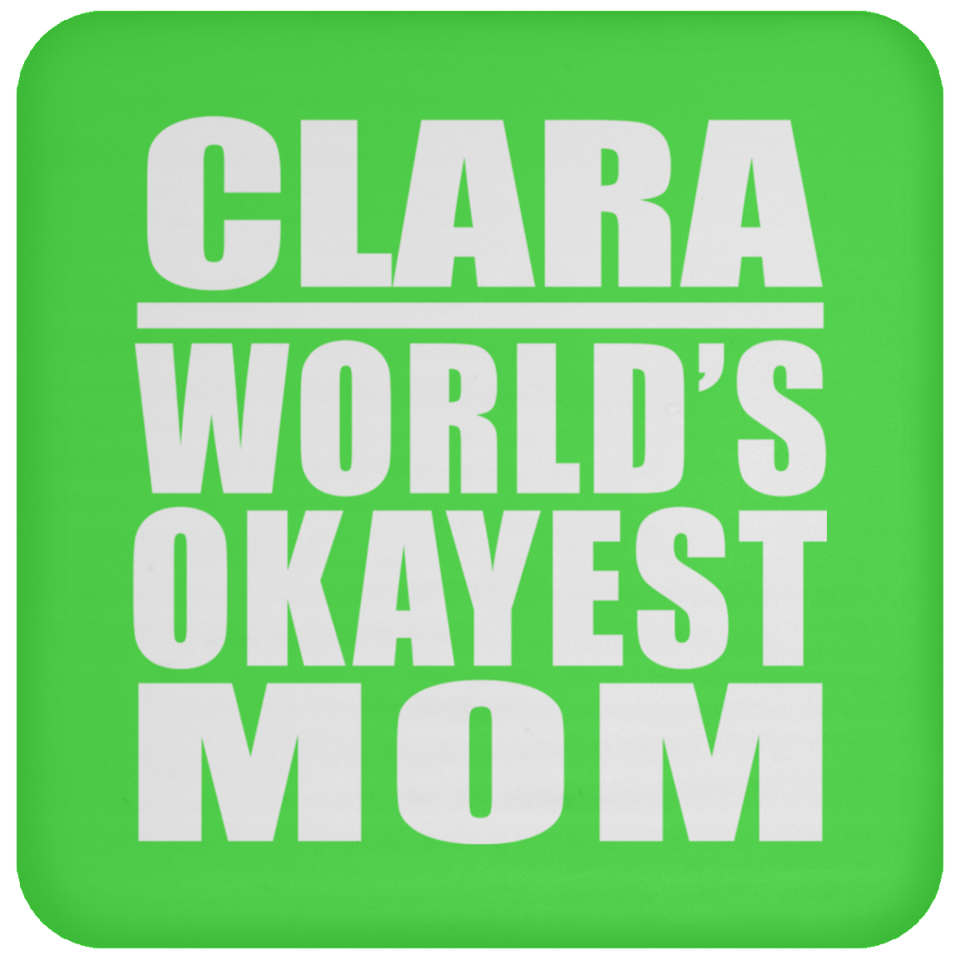 Clara World's Okayest Mom - Drink Coaster