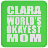 Clara World's Okayest Mom - Drink Coaster