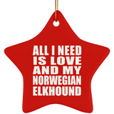 All I Need Is Love And My Norwegian Elkhound - Star Ornament