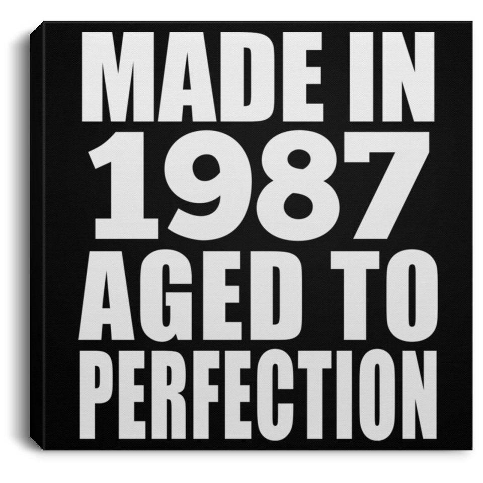 37th Birthday Made In 1987 Aged to Perfection - Canvas Square