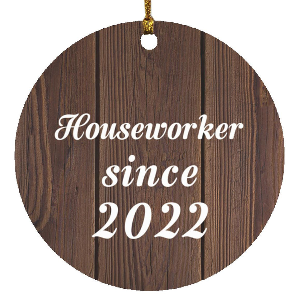 Houseworker Since 2022 - Circle Ornament D