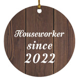 Houseworker Since 2022 - Circle Ornament D