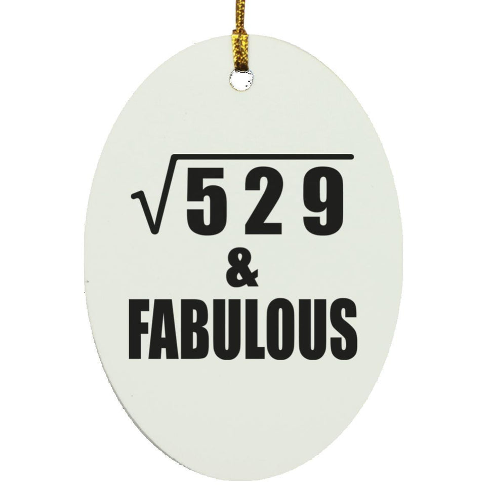 23rd Birthday Square Root of 529 & Fabulous - Oval Ornament