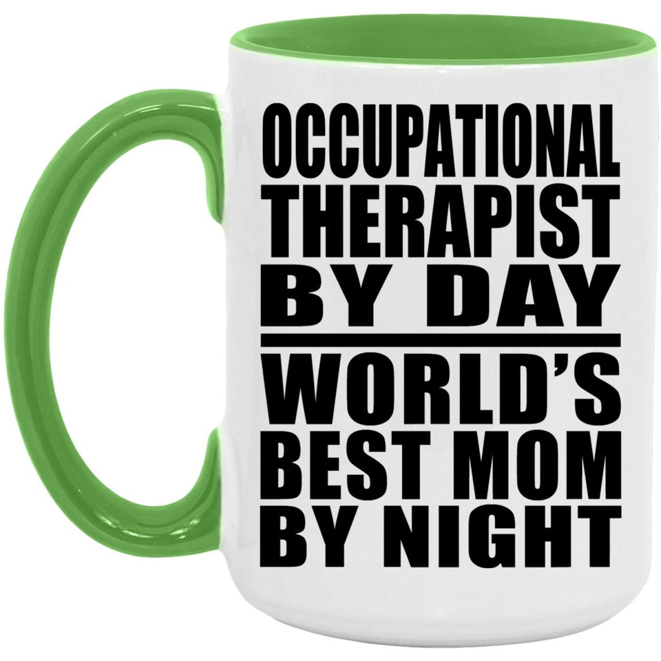 Occupational Therapist By Day World's Best Mom By Night - 15oz Accent Mug Green