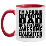 Proud Reporter Dad Of Awesome Daughter - 11oz Accent Mug Red