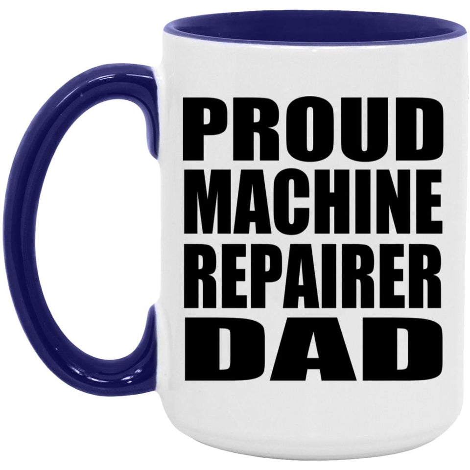 Proud Machine Repairer Dad - 15oz Accent Mug Purple