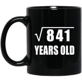 29th Birthday Square Root of 841 Years Old - 11oz Coffee Mug Black